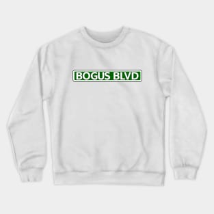 Bogus Blvd Street Sign Crewneck Sweatshirt